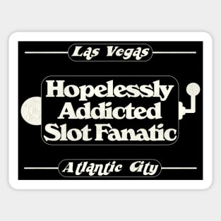 Hopelessly Addicted Slot Fanatic Sticker